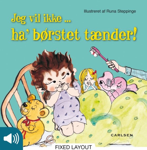 Jeg vil ikke ... haâ børstet tænder! (E-bog)